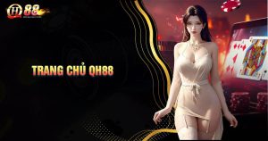 trang-chủ-qh88-mo-ra-the-gioi-ca-cuoc-muon-mau-hap-dan