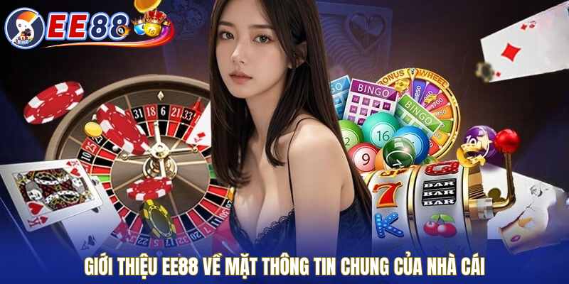 Giới thiệu EE88 thông tin chung của nhà cái