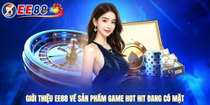 Giới thiệu EE88 - Nhiều tựa game hot hit có mặt