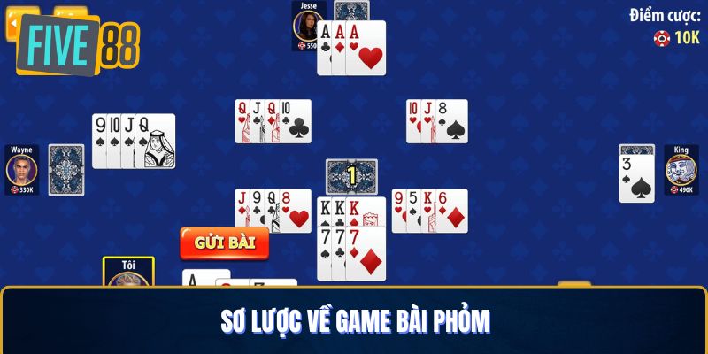 Đôi điều cần biết xoay quanh Phỏm