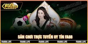 Fa88 - Sân chơi cá cược trực tuyến uy tín yêu thích 2025