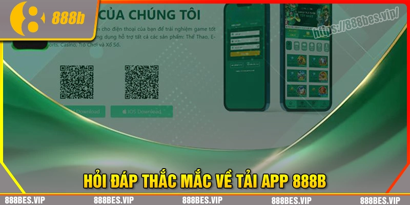 Faq - giải đáp mọi thắc mắc về quá trình tải app 888b