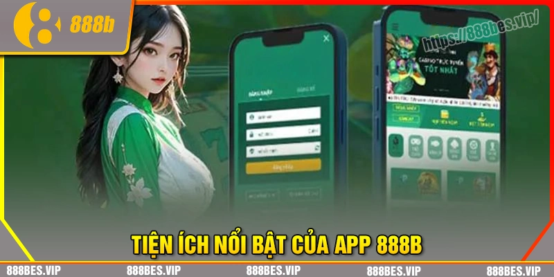 Tiện ích nổi bật khi thực hiện tải app 888b