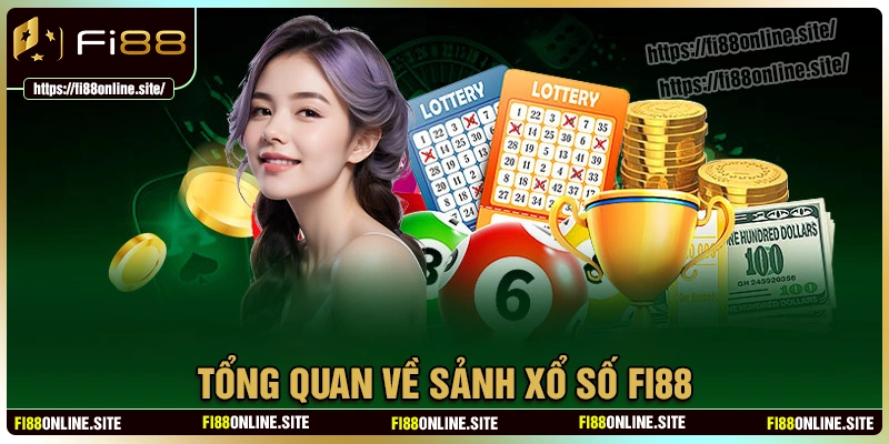 Tổng quan về sân chơi xổ số fi88