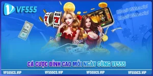 VF555 Casino - Giải trí đỉnh cao, săn thưởng mỗi ngày